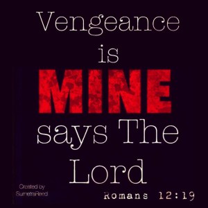 vengenance is mine